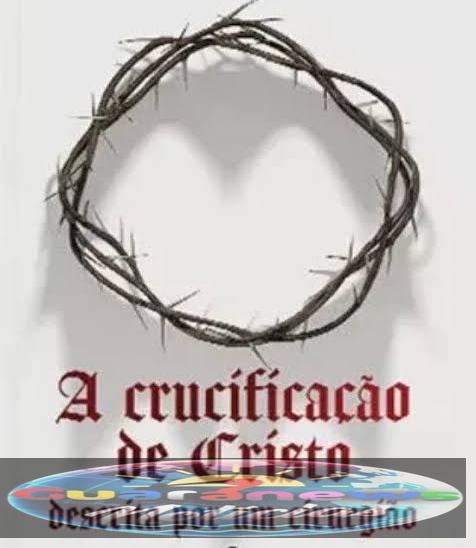 A crucificação de Jesus na visão de um médico